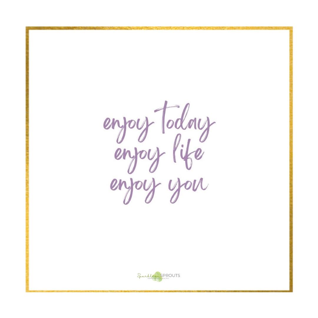 enjoy-today-life-you