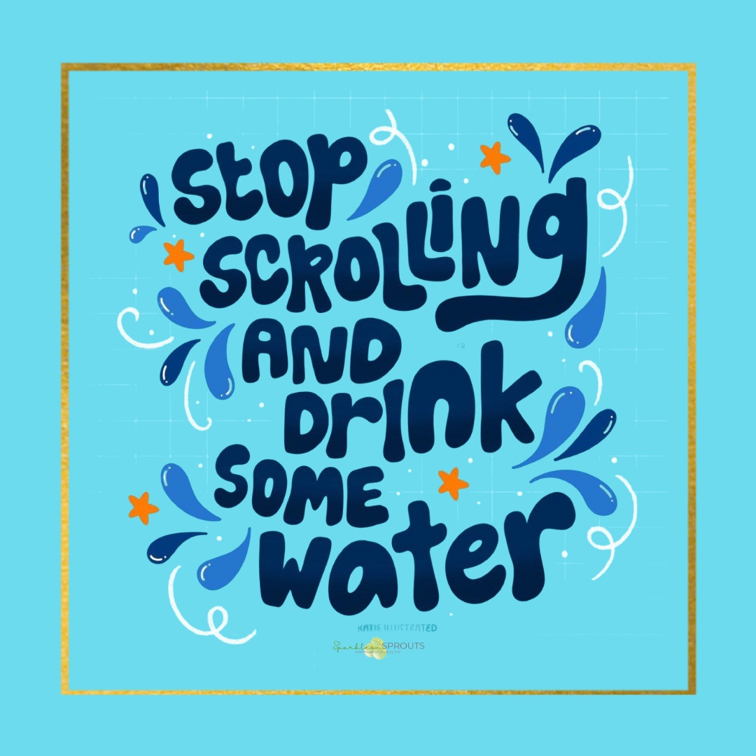stop-scrolling-drink-water