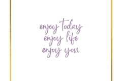 enjoy-today-life-you