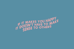 make-yourslef-happy-no-sense-other