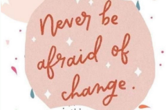 never-be-afraid-of-change